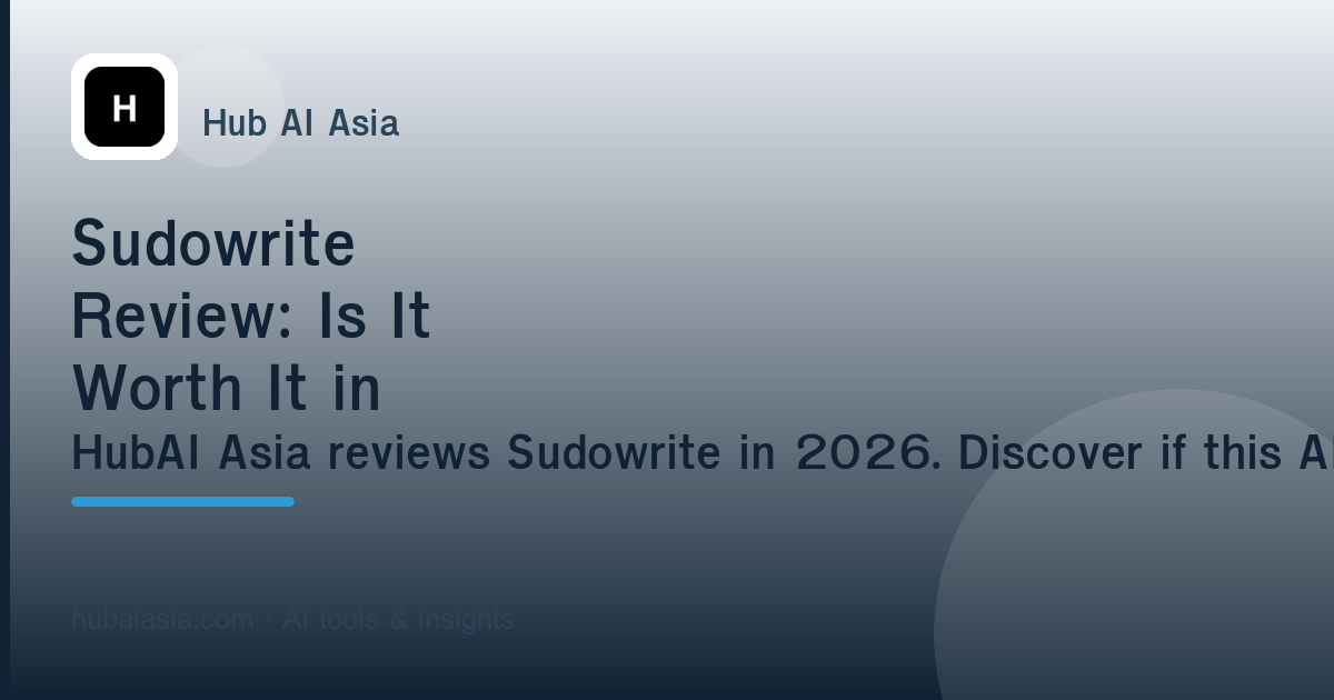 Sudowrite Review: Is It Worth It in 2026? — illustration for HubAI Asia article