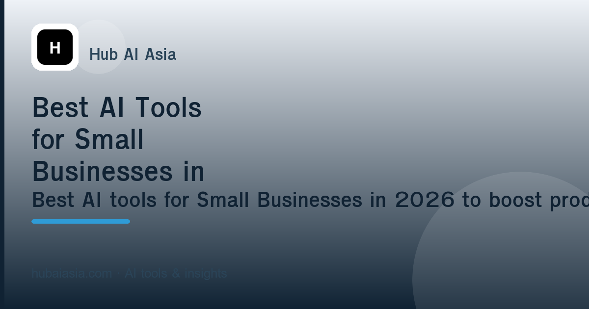 Best AI Tools for Small Businesses in 2026 — illustration for HubAI Asia article