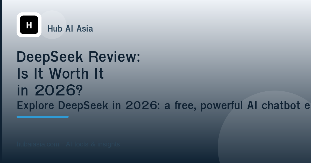 DeepSeek Review: Is It Worth It in 2026? โ illustration for HubAI Asia article