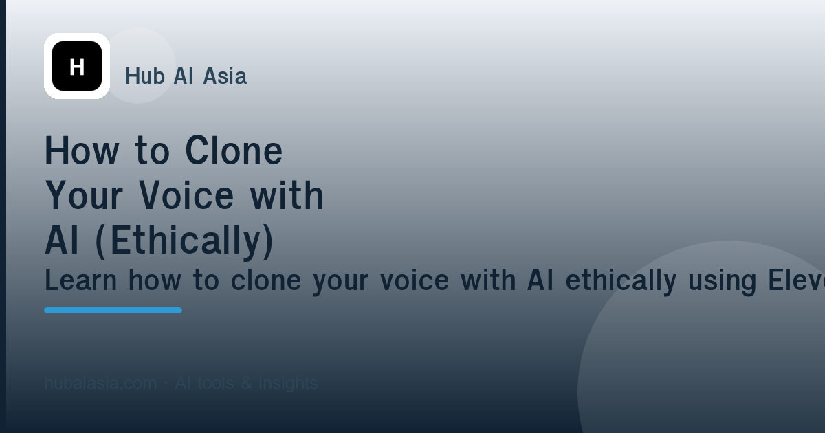 How to Clone Your Voice with AI (Ethically) โ illustration for HubAI Asia article