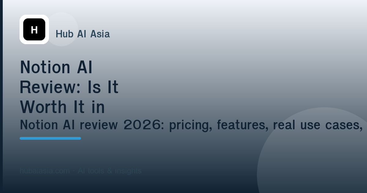 Notion AI Review: Is It Worth It in 2026? — illustration for HubAI Asia article